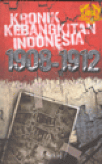 KRONIK KEBANGKITAN INDONESIA 1908-1912