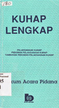 KUHAP LENGKAP : Pelaksanaan KUHAP Pedoman Pelaksanaan KUHAP Tambahan Pedoman Pelaksanaan KUHAP (Hukum Acara Pidana)