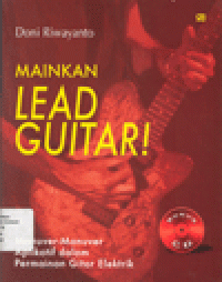 MAINKAN LEAD GUITAR: Manuver-Manuver Aplikatif dalam Permainan Gitar Elektrik