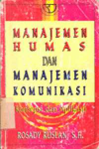 MANAJEMEN HUMAS DAN MANAJEMEN KOMUNIKASI : Konsep dan Aplikasi