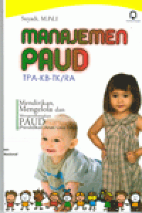 MANAJEMEN PAUD : TP A-KB-TK/RA (Mendirikan, Mengelola dan Mengembangkan PAUD)