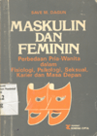 MASKULIN DAN FEMININ : Perbedaan Pria-Wanita dalam Fisiologi, Psikologi, Seksual, Karier dan Masa Depan