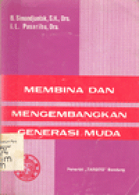 MEMBINA DAN MENGEMBANGKAN GENERASI MUDA