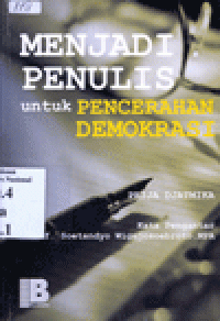 MENJADI PENULIS untuk PENCERAHAN DEMOKRASI