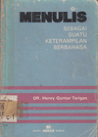 MENULIS : SEBAGAI SUATU KETERAMPILAN BERBAHASA