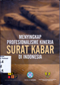 MENYINGKAP PROFESIONALISME KINERJA SURAT KABAR DI INDONESIA