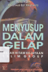 MENYUSUP DALAM GELAP : Wajah Hitam Kejayaan Salim Group