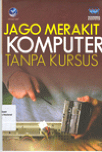 JAGO MERAKIT KOMPUTER TANPA KURSUS