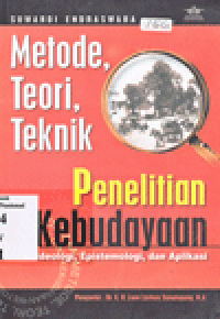 METODE, TEORI, TEKNIK PENELITIAN KEBUDAYAAN : Ideologi, Epistemologi, dan Aplikasi