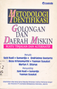 METODOLOGI IDENTIFIKASI GOLONGAN DAN DAERAH MISKIN : SUATU TINJAUAN DAN ALTERNATIF