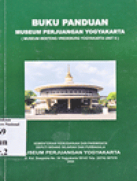 BUKU PANDUAN MUSEUM PERJUANGAN YOGYAKARTA : MUSEUM BENTENG VREDEBURG YOGYAKARTA UNIT II