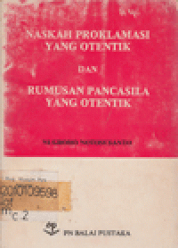 NASKAH PROKLAMASI YANG OTENTIK DAN RUMUSAN PANCASILA YANG OTENTIK