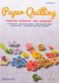 PAPER QUILLING : Panduan Berkreasi Dan Berbisnis