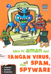 BIKIN PC AMAN DARI SERANGAN VIRUS, SPAM, DAN SPYWARE