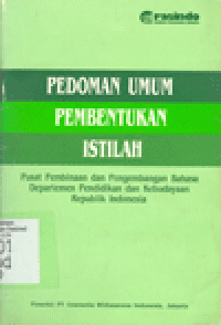 PEDOMAN UMUM PEMBENTUKAN ISTILAH : Pusat Pembinaan dan Pengembangan Bahasa Departemen Pendidikan Dan Kebudayaan RI