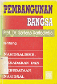 PEMBANGUNAN BANGSA tentang NASIONALISME, KESADARAN DAN KEBUDAYAAN NASIONAL