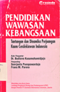 PENDIDIKAN WAWASAN KEBANGSAAN : TANTANGAN DAN DINAMIKA PERJUANGAN KAUM CENDEKIAWAN INDONESIA