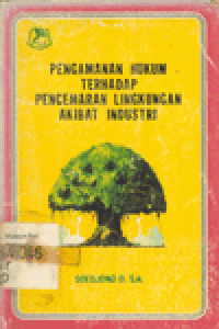 PENGAMANAN HUKUM TERHADAP PENCEMARAN LINGKUNGAN AKIBAT INDUSTRI