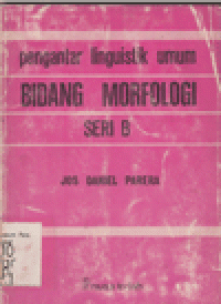 PENGANTAR LINGUISTIK UMUM : BIDANG MORFOLOGI