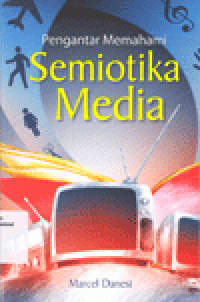 PENGANTAR MEMAHAMI SEMIOTIKA MEDIA