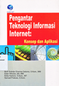 PENGANTAR TEKNOLOGI INFORMASI INTERNET : Konsep dan Aplikasi