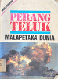 PERANG TELUK : MALAPETAKA DUNIA