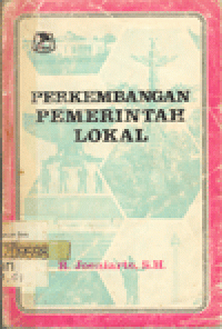 PERKEMBANGAN PEMERINTAH LOKAL MENURUT PERATURAN PERUNDANGAN YANG BERLAKU DENGAN PELAK