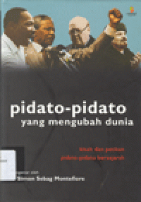 PIDATO-PIDATO YANG MENGUBAH DUNIA: Kisah dan Petikan Pidato-Pidato Bersejarah