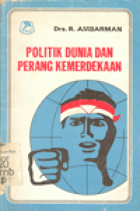 POLITIK DUNIA DAN PERANG KEMERDEKAAN