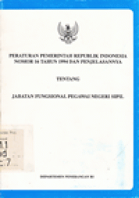 PERATURAN PEMERINTAH REPUBLIK INDONESIA NOMOR 16 TAHUN 1994 DAN PENJELASANNYA TENTANG JABATAN FUNGSIONAL PEGAWAI NEGERI SIPIL