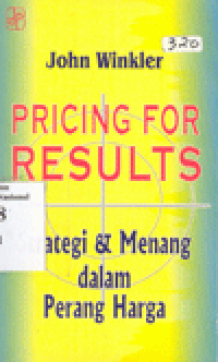 PRICING FOR RESULTS : Strategi dan Menang dalam Perang Harga