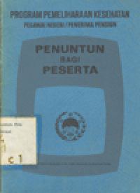 PROGRAM PEMELIHARAAN KESEHATAN PEGAWAI NEGERI/PENERIMA PENSIUN: Penuntun bagi Peserta