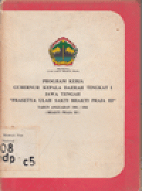 PROGRAM KERJA GUBERNUR KEPALA DAERAH TINGKAT I JATENG “PRASETYA ULAH SAKTI BHAKTI PRA