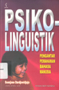 PSIKOLINGUISTIK : Pengantar Pemahaman Bahasa Manusia