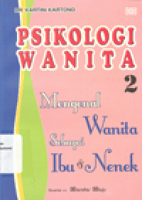 PSIKOLOGI WANITA : Mengenal Wanita Sebagai Ibu & Nenek