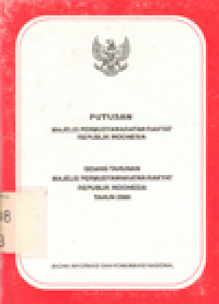 PUTUSAN MAJELIS PERMUSYAWARATAN RAKYAT REPUBLIK INDONESIA : Sidang Tahunan MPR RI Tahun 2000
