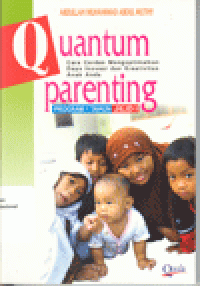 QUANTUM PARENTING : Cara Cerdas Mengoptimalkan Daya Inovasi dan Kreativitas Anak Anda