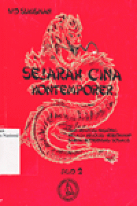 SEJARAH CINA KONTEMPORER : Dari Revolusi Nasional Melalui Revolusi Kebudayaan Sampai Modernisasi Sosialis JILID 2