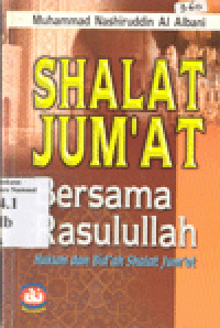 SHALAT JUM'AT BERSAMA RASULULLAH : Hukum dan Bid'ah Shalat Jum'at