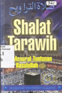 SHALAT TARAWIH : Menurut Tuntunan Rasulullah