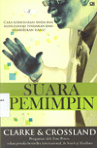 SUARA PEMIMPIN: Cara Komunikasi Anda Bisa Mengilhami Tindakan dan Memberikan Hasil