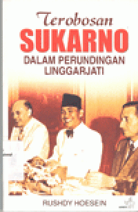 TEROBOSAN SUKARNO DALAM PERUNDINGAN LINGGARJATI