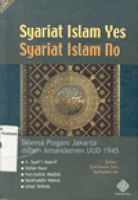 SYARIAT ISLAM YES SYARIAT ISLAM NO : Dilema Piagam Jakarta dalam Amandemen UUD 1945