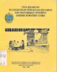 TATA KELAKUAN DI LINGKUNGAN PERGAULAN KELUARGA DAN  MASYARAKAT SETEMPAT DAERAH SUMATERA  UTARA