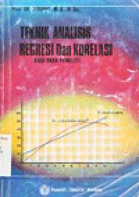 TEKNIK ANALISIS REGRESI DAN KORELASI BAGI PARA PENELITI