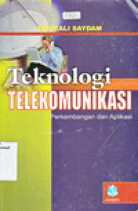 TEKNOLOGI TELEKOMUNIKASI : Perkembangan dan Aplikasi