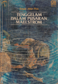 TENGGELAM DALAM PUSARAN MAELSTROM