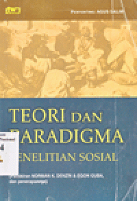 TEORI DAN PARADIGMA PENELITIAN SOSIAL : Pemikiran Norman K. Denzin & Egon Guba, dan Penerapannya