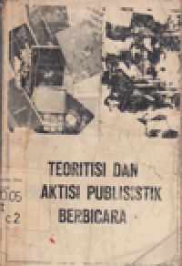 TEORITISI DAN PRAKTISI PUBLISISTIK BERBICARA