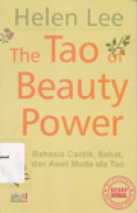 THE TAO of BEAUTY POWER : Rahasia Cantik, Sehat, dan Awet Muda ala Tao